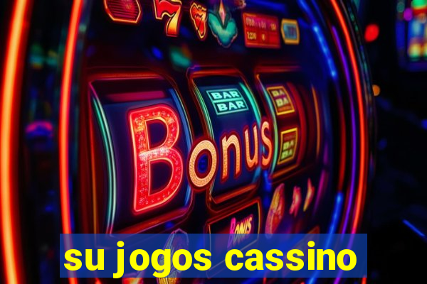 su jogos cassino